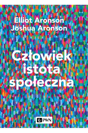 Cz�owiek istota spo�eczna - Elliot Aronson, Joshua Aronson