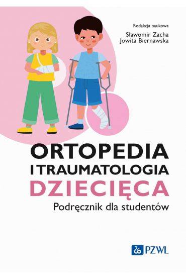 Ortopedia i traumatologia dziecięca. Podręcznik dla studentów