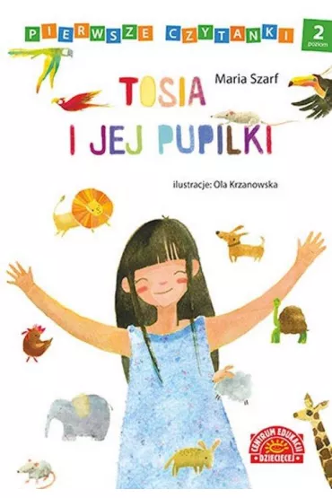 Pierwsze czytanki. Tosia i jej pupilki poziom 2 - Maria Szarf