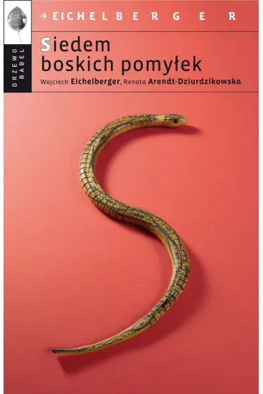 Siedem boskich pomy�ek - Renata Arendt-Dziurdzikowska, Wojciech Eichelberger