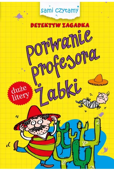 Sami czytamy. Detektyw zagadka. Porwanie profesora �abki - Iwona Czarkowska