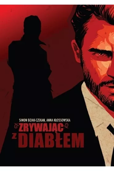 Zrywaj�c z diab�em - Anna K�ossowska, Simon Dziak-Czekan
