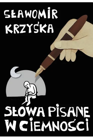 S�owa pisane w ciemno�ci - S�awomir Krzy�ka