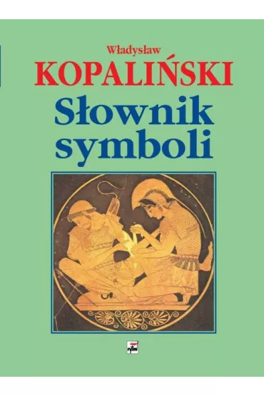 S�ownik symboli (dodruk 2022) - W�adys�aw Kopali�ski