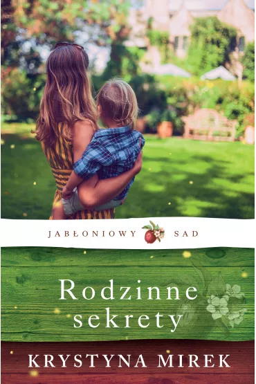 Rodzinne sekrety. Jab�oniowy Sad. Tom 2 - Krystyna Mirek