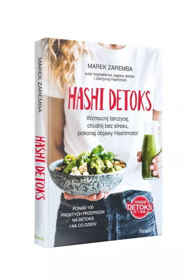 Hashi detoks. Wzmocnij tarczyc�, chudnij bez stresu, pokonaj objawy Hashimoto! - Marek Zaremba