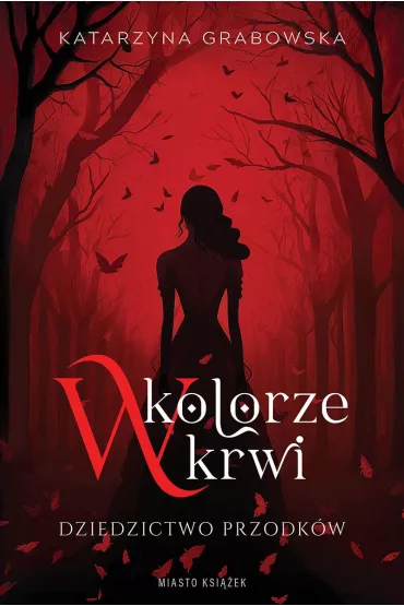 eBook W kolorze krwi. Dziedzictwo przodkw mobi epub - Katarzyna Grabowska