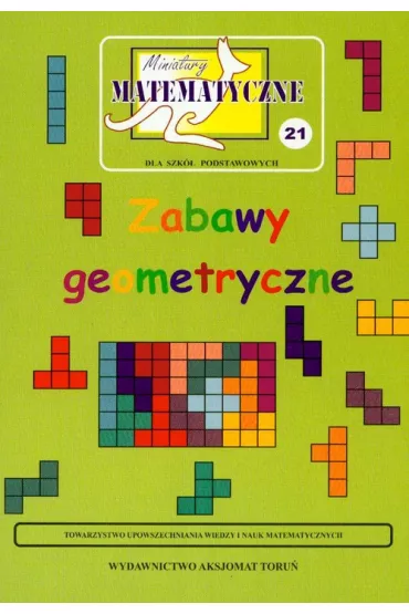 Miniatury matematyczne 21 Zabawy geometryczne - Pawe� Jarek, Maria Ciszewska-Nowak, Zbigniew Bobi�ski, Jarek Pawe�