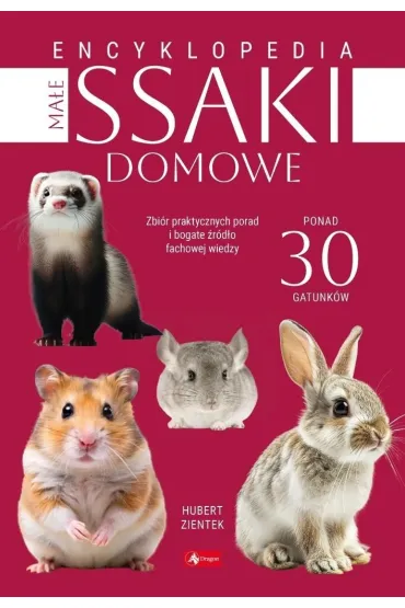 Ma�e ssaki domowe. Encyklopedia - Hubert Zientek