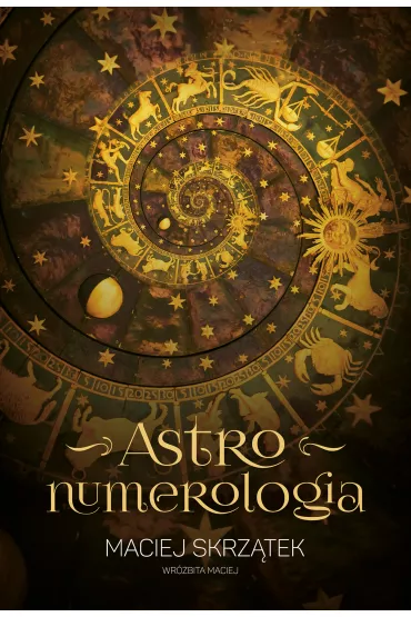 Astronumerologia - Maciej Skrz�tek