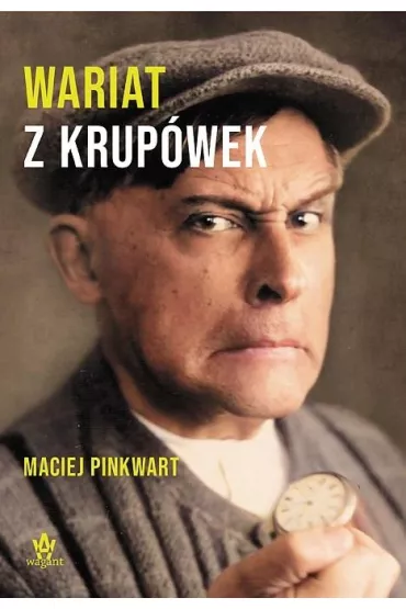 Wariat z Krup�wek - Maciej Pinkwart