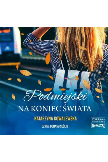 Audiobook Podmiejski na koniec wiata mp3 - Katarzyna Kowalewska