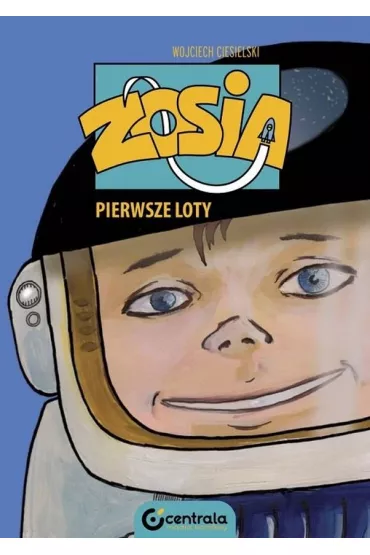 Zosia. Pierwsze loty - Wojciech  Ciesielski