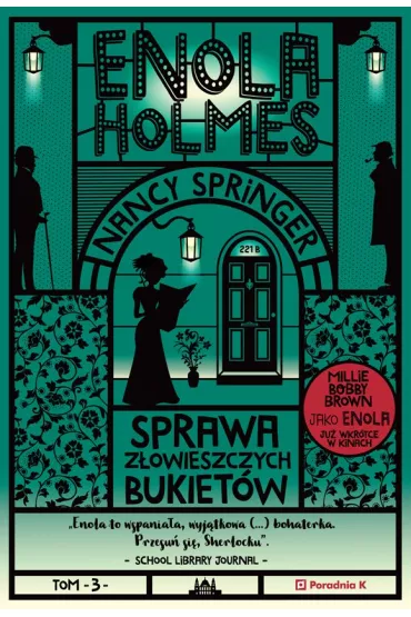 Sprawa z�owieszczych bukiet�w. Enola Holmes. Tom 3 - Nancy Springer