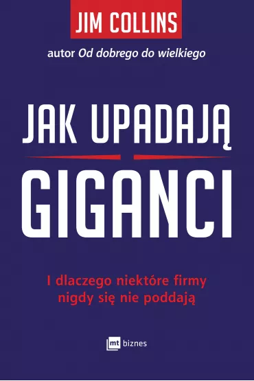 Jak upadaj giganci - Jim Collins