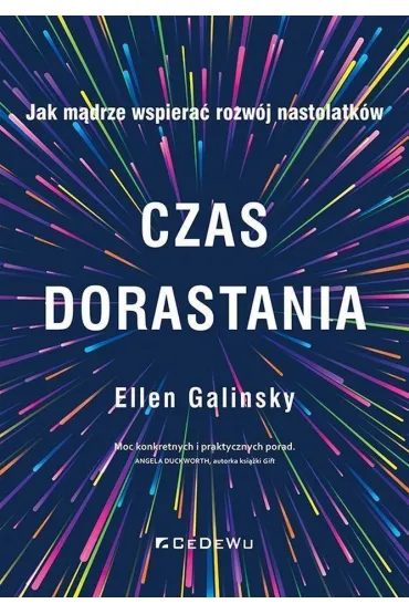 CZAS DORASTANIA. Jak m�drze wspiera� rozw�j nastolatk�w - Ellen Galinsky