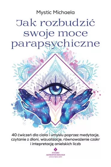 Jak rozbudzi� swoje moce parapsychiczne - Mystic Michaela