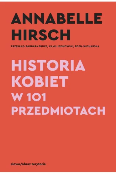 Historia kobiet w 101 przedmiotach - Annabelle  Hirsch