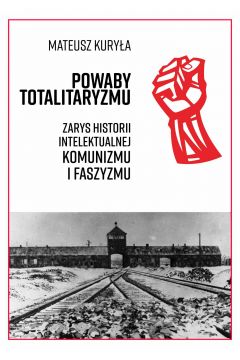 eBook Powaby totalitaryzmu. Zarys historii intelektualnej komunizmu i faszyzmu pdf mobi epub