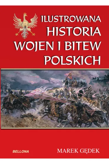 Ilustrowana historia wojen i bitew polskich - Marek G�dek