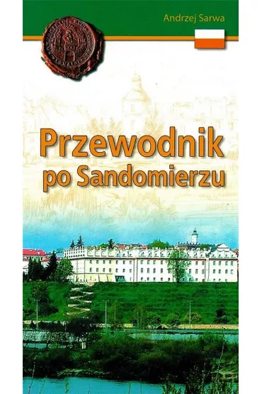 Przewodnik po Sandomierzu - Andrzej Sarwa