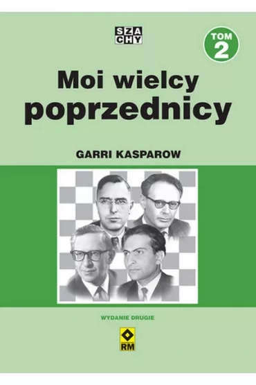 Moi wielcy poprzednicy. Tom 2 - Garri Kasparow