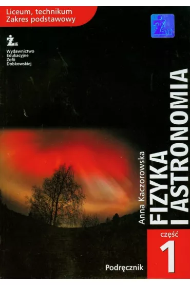 Fizyka i astronomia Podr�cznik Cz�� 1 Zakres podstawowy. - Anna Kaczorowska