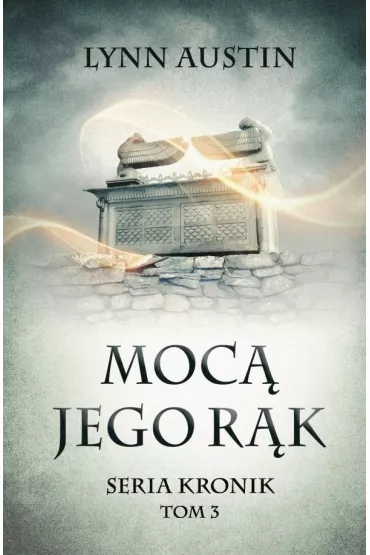 Moc� Jego r�k - Seria Kronik Tom 3 - Lynn Austin
