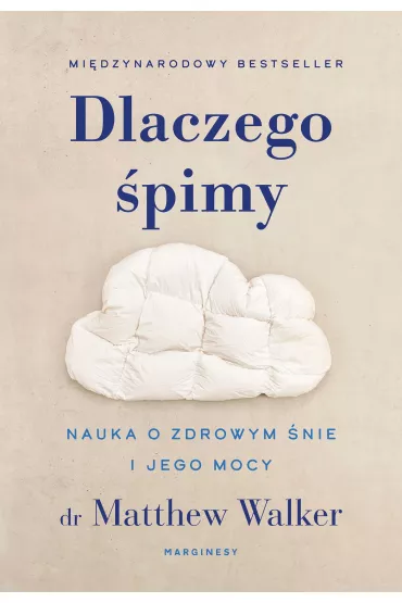 Dlaczego pimy. Nauka o zdrowym nie i jego mocy - Matthew Walker