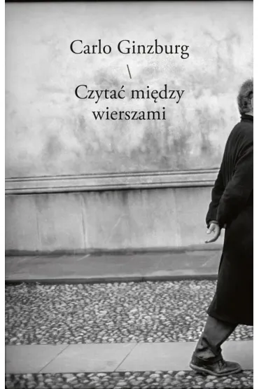 Czyta� mi�dzy wierszami - Carlo Ginzburg