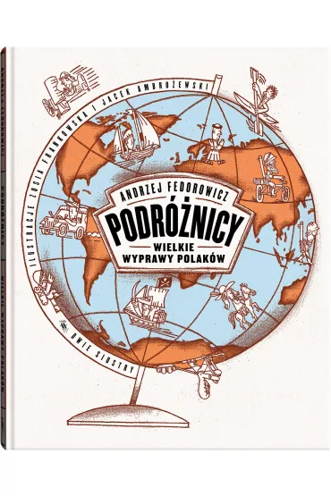 Podr�nicy. Wielkie wyprawy Polak�w - Andrzej Fedorowicz