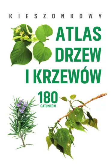 Kieszonkowy atlas drzew i krzew�w. 180 gatunk�w - Aleksandra Halarewicz