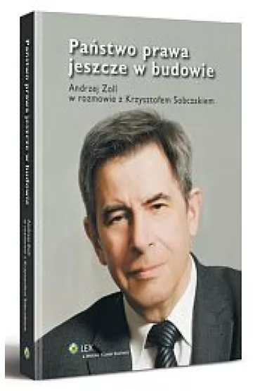 Pa�stwo prawa jeszcze w budowie - Andrzej Zoll, Krzysztof Sobczak
