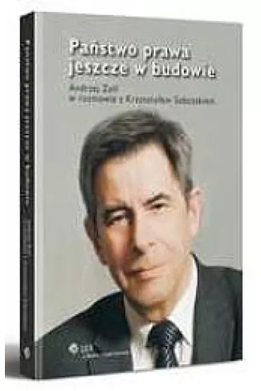 Pa�stwo prawa jeszcze w budowie - Andrzej Zoll, Krzysztof Sobczak