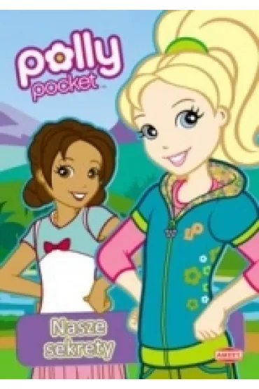 Polly Pocket. Nasze sekrety * *