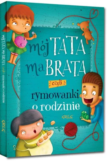 M�j tata ma brata, czyli rymowanki o rodzinie (oprawa twarda) - Grzegorz Strzebo�ski