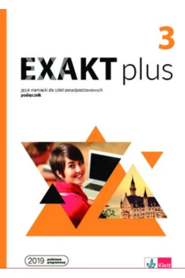 Exakt plus 3. Podr�cznik do j�zyka niemieckiego dla szk� ponadpodstawowych