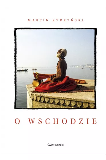 O wschodzie - Marcin Kydry�ski