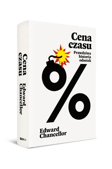 Cena czasu. Prawdziwa historia odsetek - Edward  Chancellor