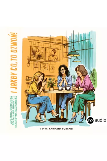 Audiobook I jakby co, to dzwo�! mp3 - Zuzanna  Dobrucka