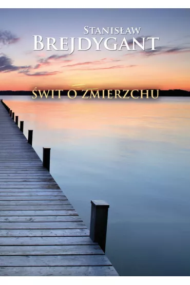 �wit o zmierzchu - Stanis�aw Brejdygant