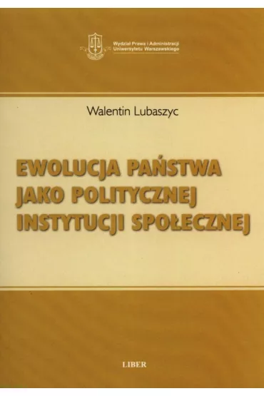 Ewolucja pa�stwa jako politycznej instytucji spo�ecznej - Lubaszyc Walentin