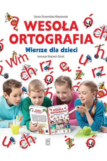 Weso�a ortografia. Wiersze dla dzieci (dodruk 2022) - Dorota Strzemi�ska-Wi�ckowiak