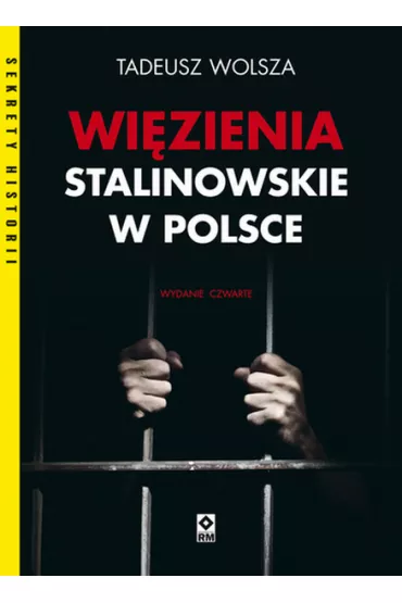 Wi�zienia stalinowskie w Polsce - Tadeusz Wolsza