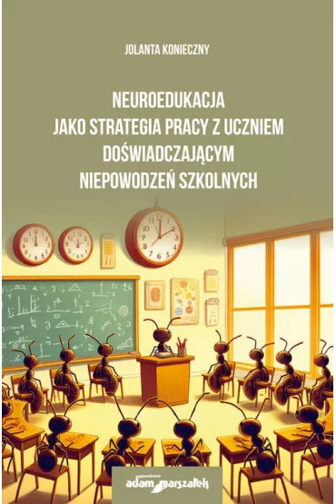Neuroedukacja jako strategia pracy z uczniem do�wiadczaj�cym niepowodze� szkolnych - Jolanta  Konieczny
