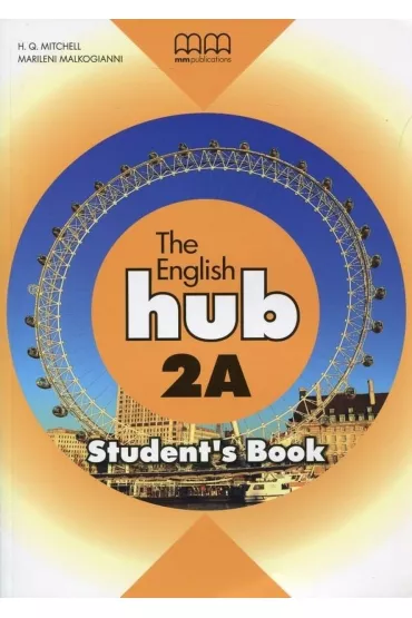 The English Hub 2A. Student's Book - Malkogianni Marileni, H. Q. Mitchell