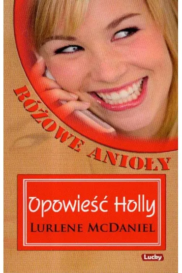 Opowie�� Holly. R�owe Anio�y - Lurlene McDaniel