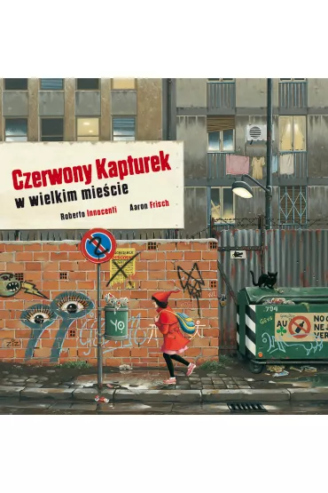 Czerwony Kapturek w wielkim mie�cie - Aaron Frisch, Roberto Innocenti