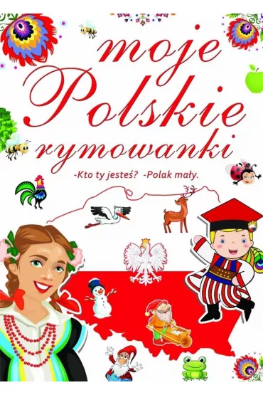 Moje polskie rymowanki kto ty jeste� polak ma�y