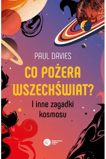 Co po�era wszech�wiat? I inne zagadki kosmosu - Paul Davies